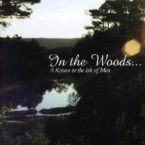 In The Woods... - A Return to the Isle of Men CD (album) cover
