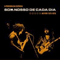 Som Nosso De Cada Dia A Procura Da Essência (Ao Vivo 1975-1976) album cover
