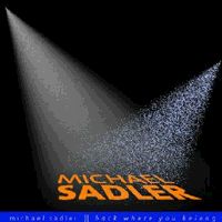 Michael Sadler - Back Where You Belong  CD (album) cover