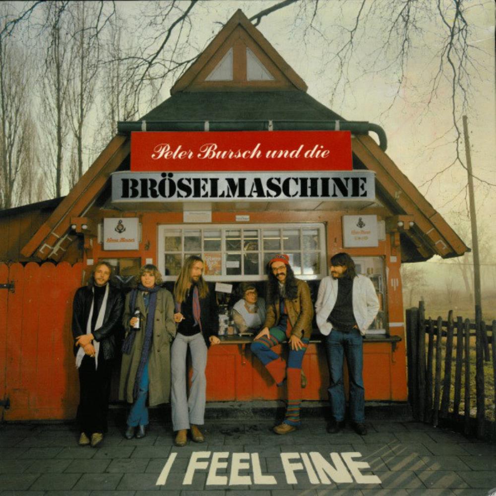 Bröselmaschine Peter Bursch Und Die Bröselmaschine: I Feel Fine album cover