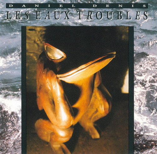 Daniel Denis Les Eaux Troubles album cover