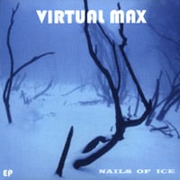  Nails Of Ice by VIRTUAL MAX album cover