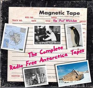 The Owl Watches - The Complete Radio Free Antarctica Tapes CD (album) cover