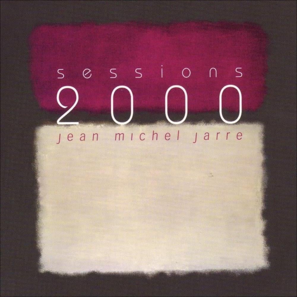 Jean-Michel Jarre - Sessions 2000 CD (album) cover