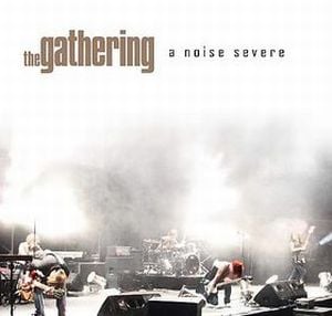 The Gathering A Noise Severe album cover
