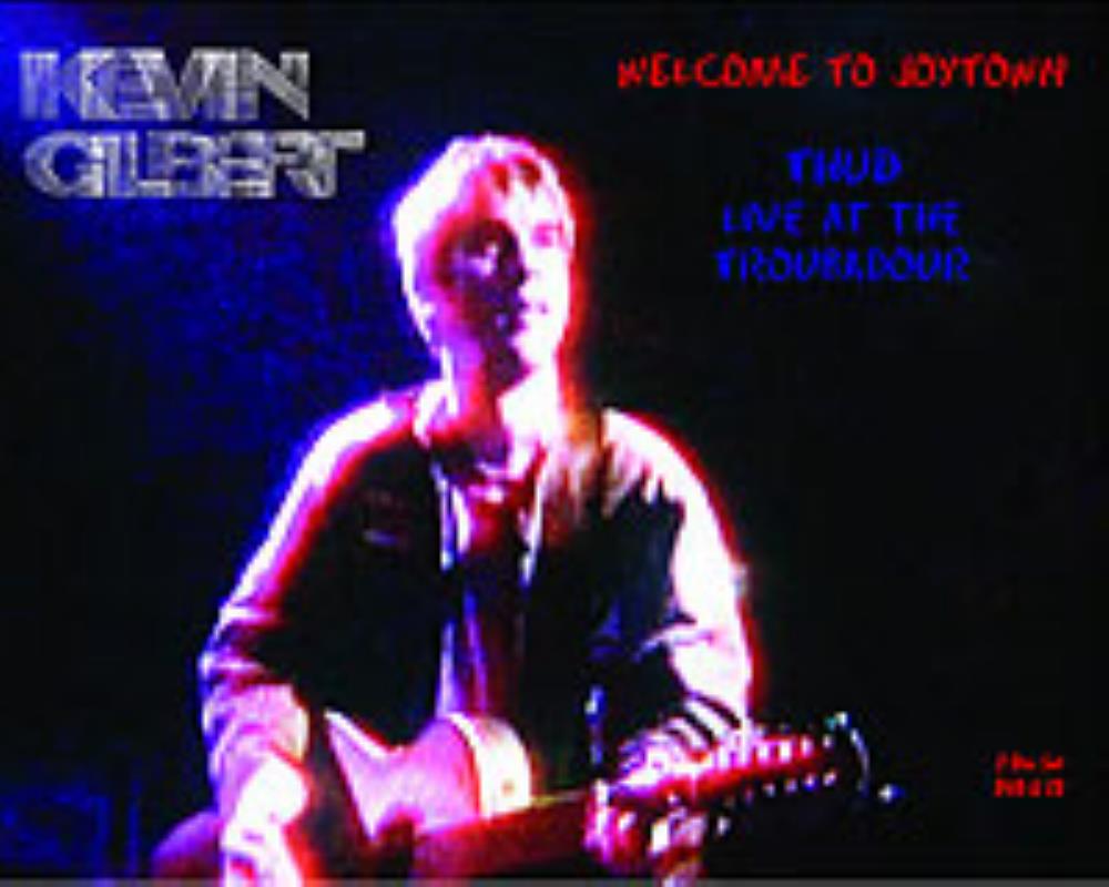 Kevin Gilbert Welcome to Joytown -  Thud: Live at The Troubadour album cover