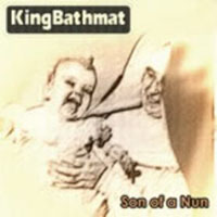 KingBathmatSon of a Nun album cover KingBathmat Son of a Nun album cover
