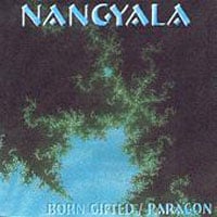 Nangyala - Born Gifted / Paragon CD (album) cover