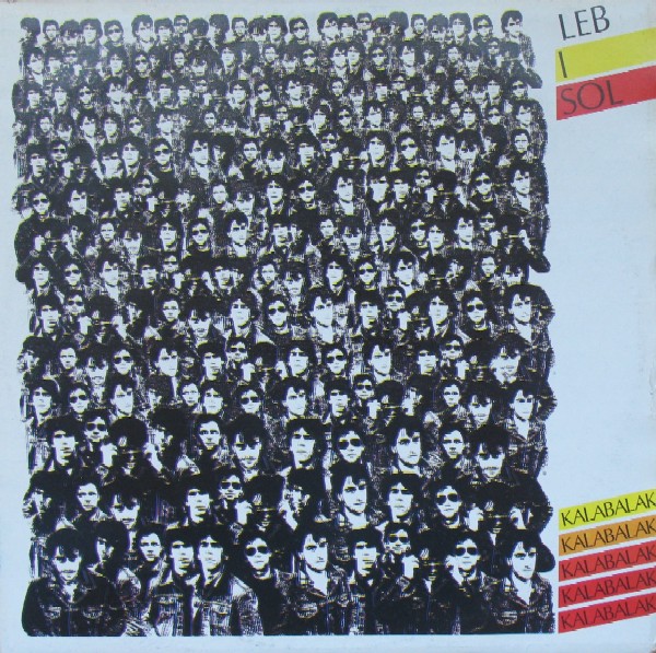 Leb I SolKalabalak album cover Leb I Sol Kalabalak album cover