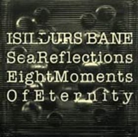 Isildurs Bane - Sea Reflections / Eight Moments Of Eternity CD (album) cover