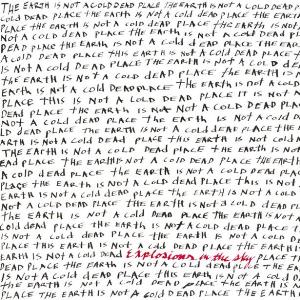 Explosions In The SkyThe Earth Is Not a Cold Dead Place album cover Explosions In The Sky The Earth Is Not a Cold Dead Place album cover