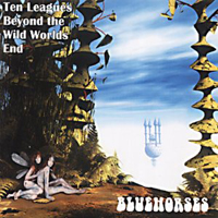 Bluehorses Ten Leagues Beyond The Wild Worlds album cover