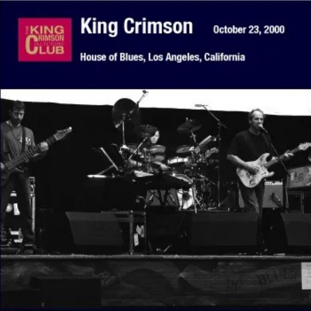 King Crimson - House of Blues, Los Angeles, California, October 23, 2000 CD (album) cover