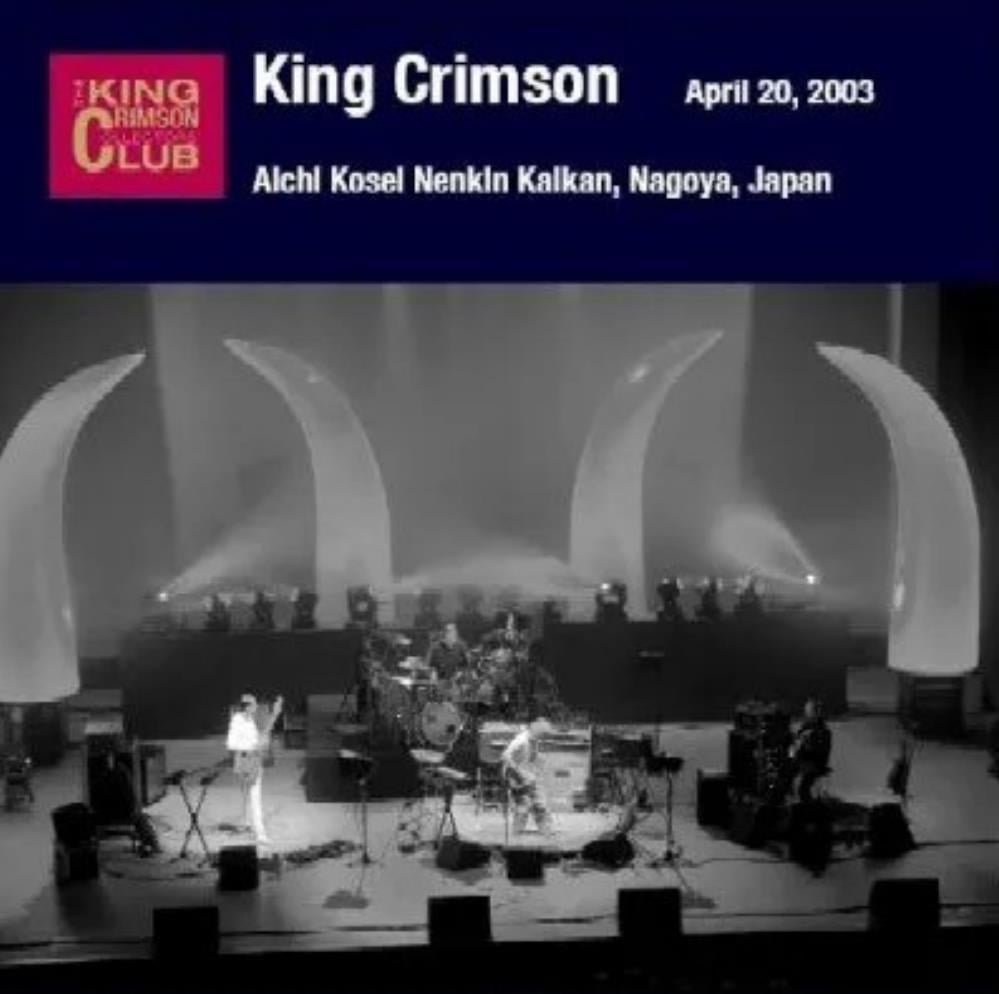 King Crimson - Aichi Kosei Nenkin Kaikan, Nagoya, Japan, April 20, 2003 CD (album) cover
