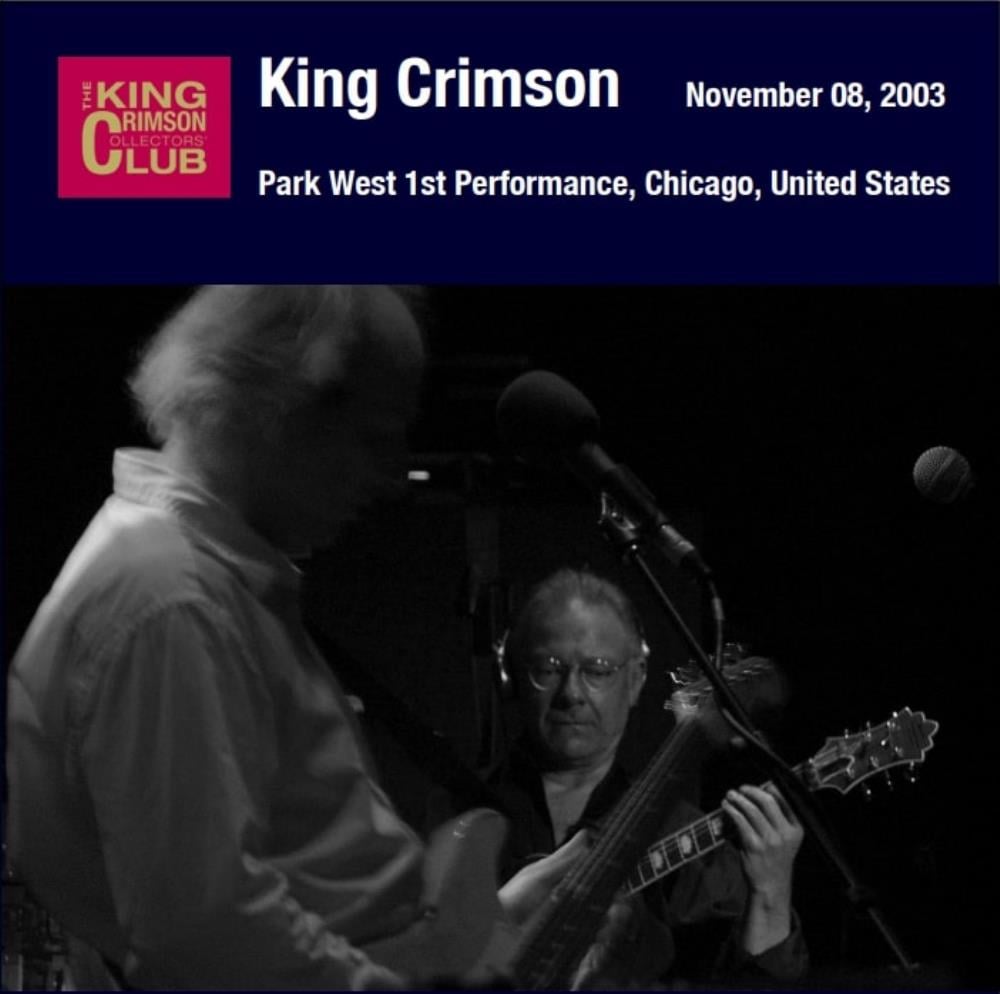 King Crimson - Park West 1st Performance, Chicago, USA, November 08, 2003 CD (album) cover