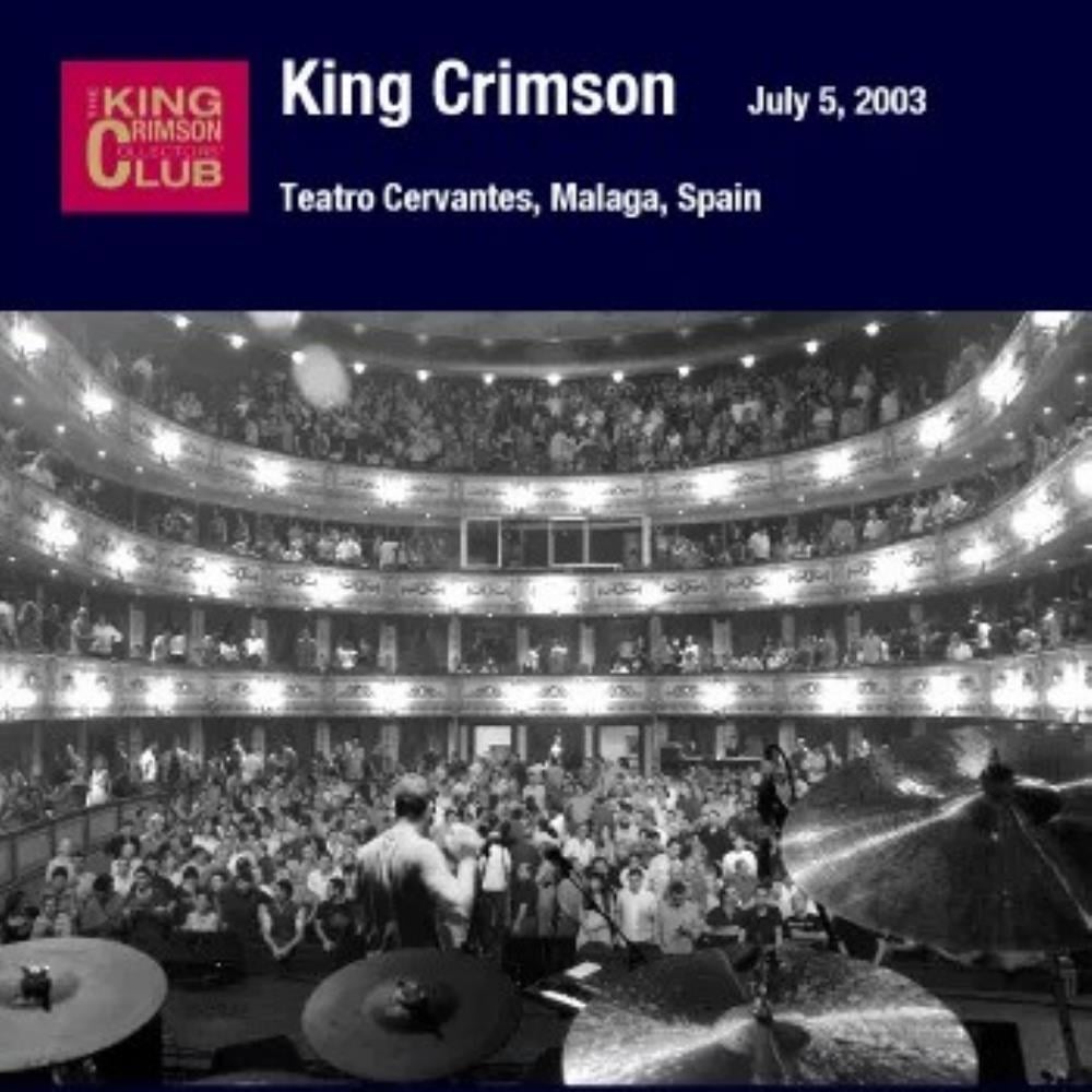 King Crimson Teatro Cervantes, Malaga, Spain, July 5, 2003 album cover