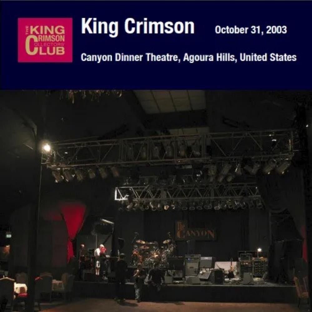 King Crimson Canyon Dinner Theatre, Agoura Hills, United States, October 31, 2003 album cover
