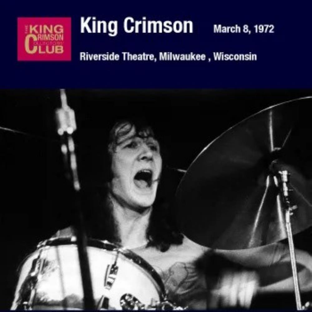 King Crimson - Riverside Theatre, Milwaukee, Wisconsin, March 8, 1972 CD (album) cover