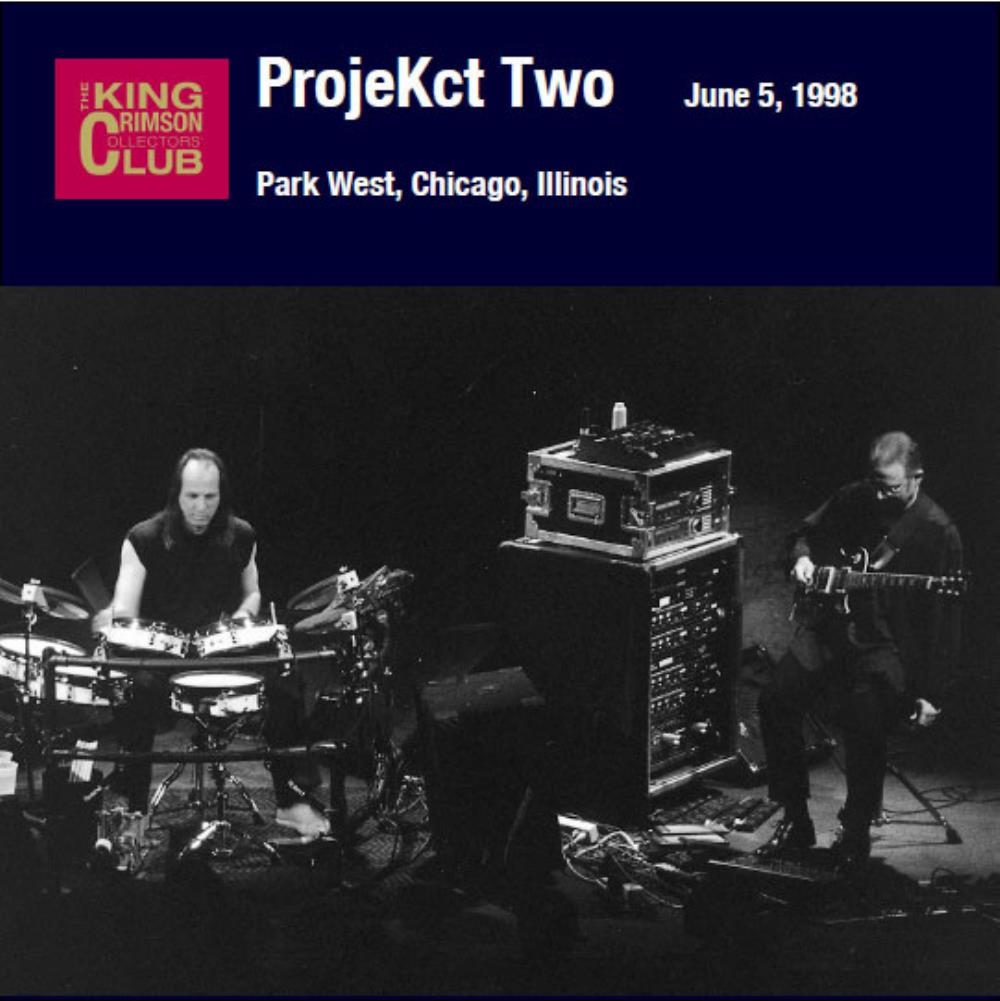 King Crimson - ProjeKct Two: Park West, Chicago, Illinois, June 5, 1998 CD (album) cover