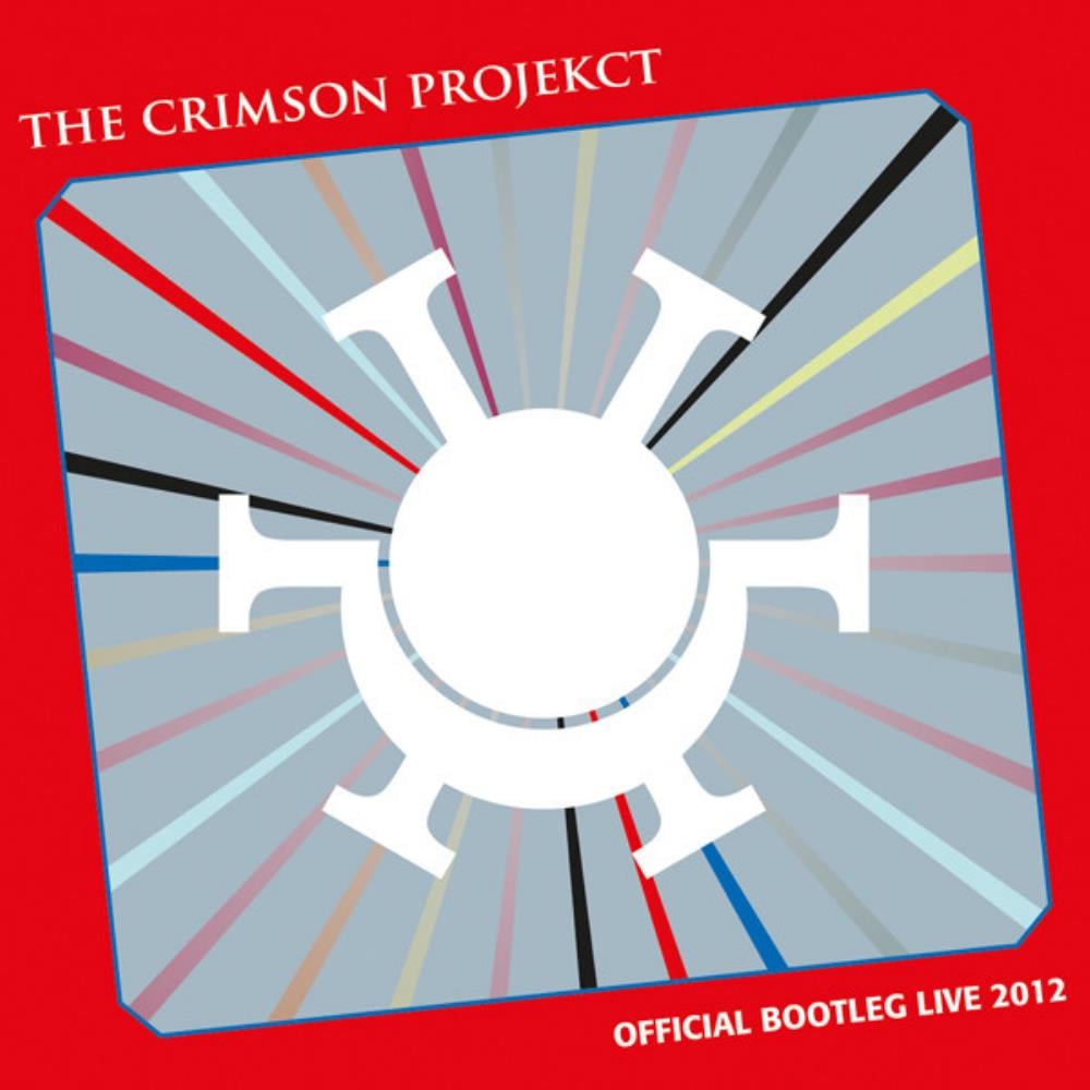 King Crimson - The Crimson ProjeKct: Official Bootleg Live 2012 CD (album) cover