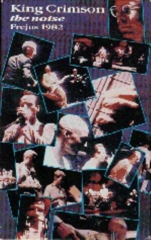 King Crimson The Noise - Frejus 1982 album cover