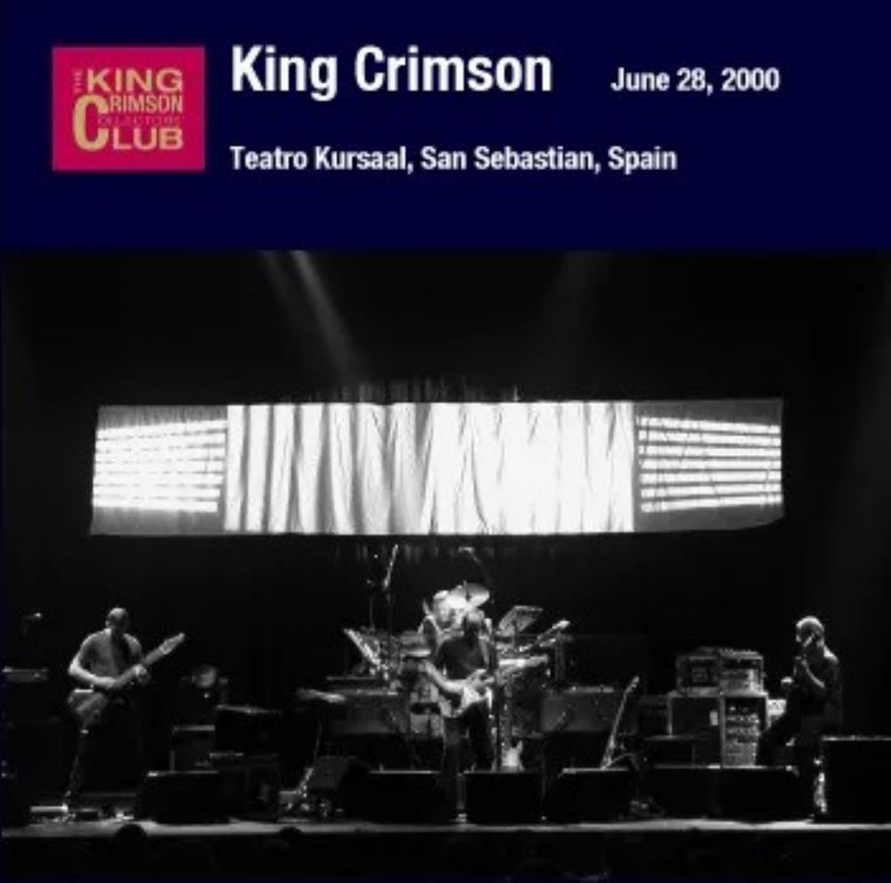 King Crimson Teatro Kursaal, San Sebastian, Spain, June 28, 2000 album cover