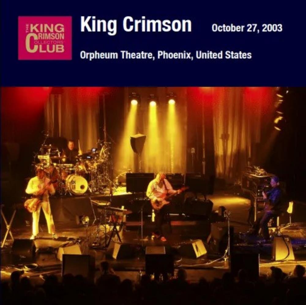King Crimson Orpheum Theatre, Phoenix, United States, October 27, 2003 album cover