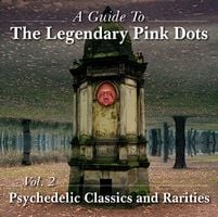 The Legendary Pink Dots - A Guide To The Legendary Pink Dots Vol.2: Psychedelic Classics And Rarities CD (album) cover
