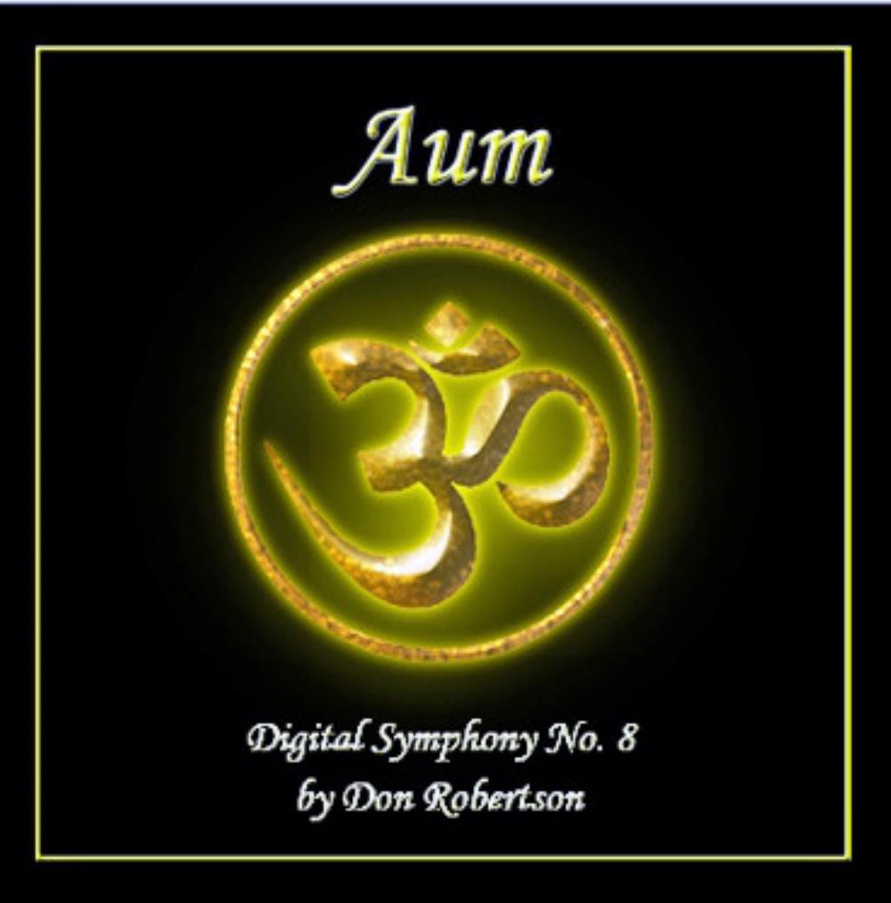 Don Robertson - Aum - Digital Symphony No. 8 CD (album) cover