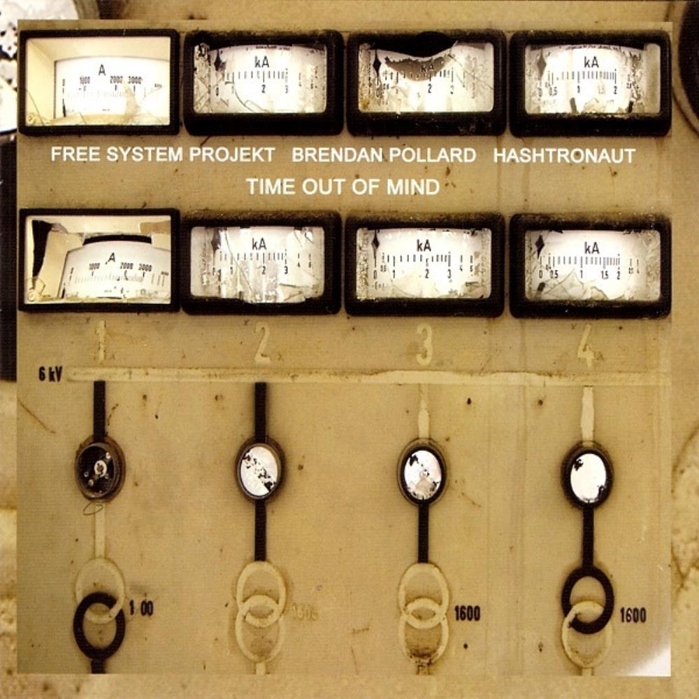 Free System Projekt - Free System Projekt & Brendan Pollard & Hashtronaut - Time Out of Mind CD (album) cover