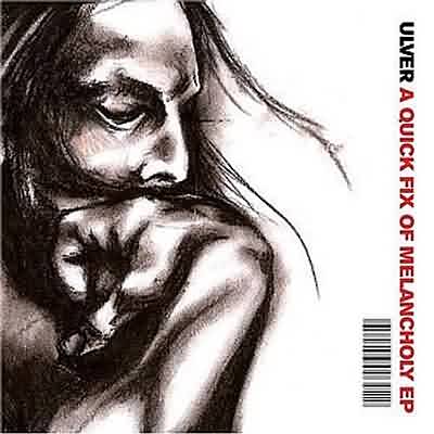 Ulver - A Quick Fix of Melancholy EP CD (album) cover