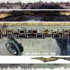 Behold...The Arctopus - Arctopocalypse Now...Warmageddon Later CD (album) cover