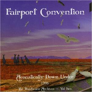Fairport Convention - Acoustically Down Under 1996: The Woodworm Archives - Vol. 2 CD (album) cover
