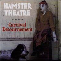 Hamster Theatre - Carnival Detournement    CD (album) cover