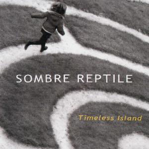 Sombre Reptile - Timeless Island CD (album) cover