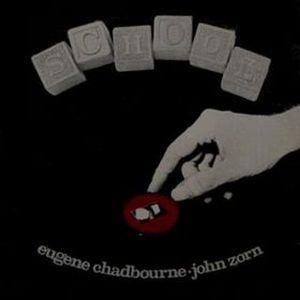 John Zorn School (With Eugene Chadbourne) album cover