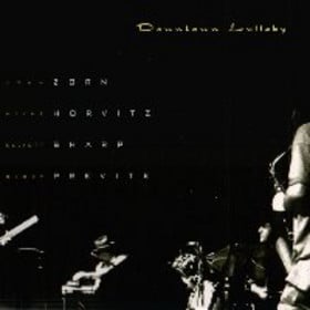 John Zorn - Downtown Lullaby (John Zorn / Wayne Horvitz / Elliott Sharp / Bobby Previte) CD (album) cover