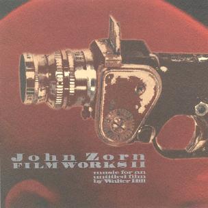 John Zorn - Film Works II: Music For An Untitled Film By Walter Hill CD (album) cover