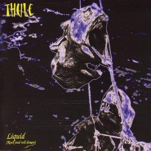 Thule - Liquid (Rock And Roll Dream)  CD (album) cover