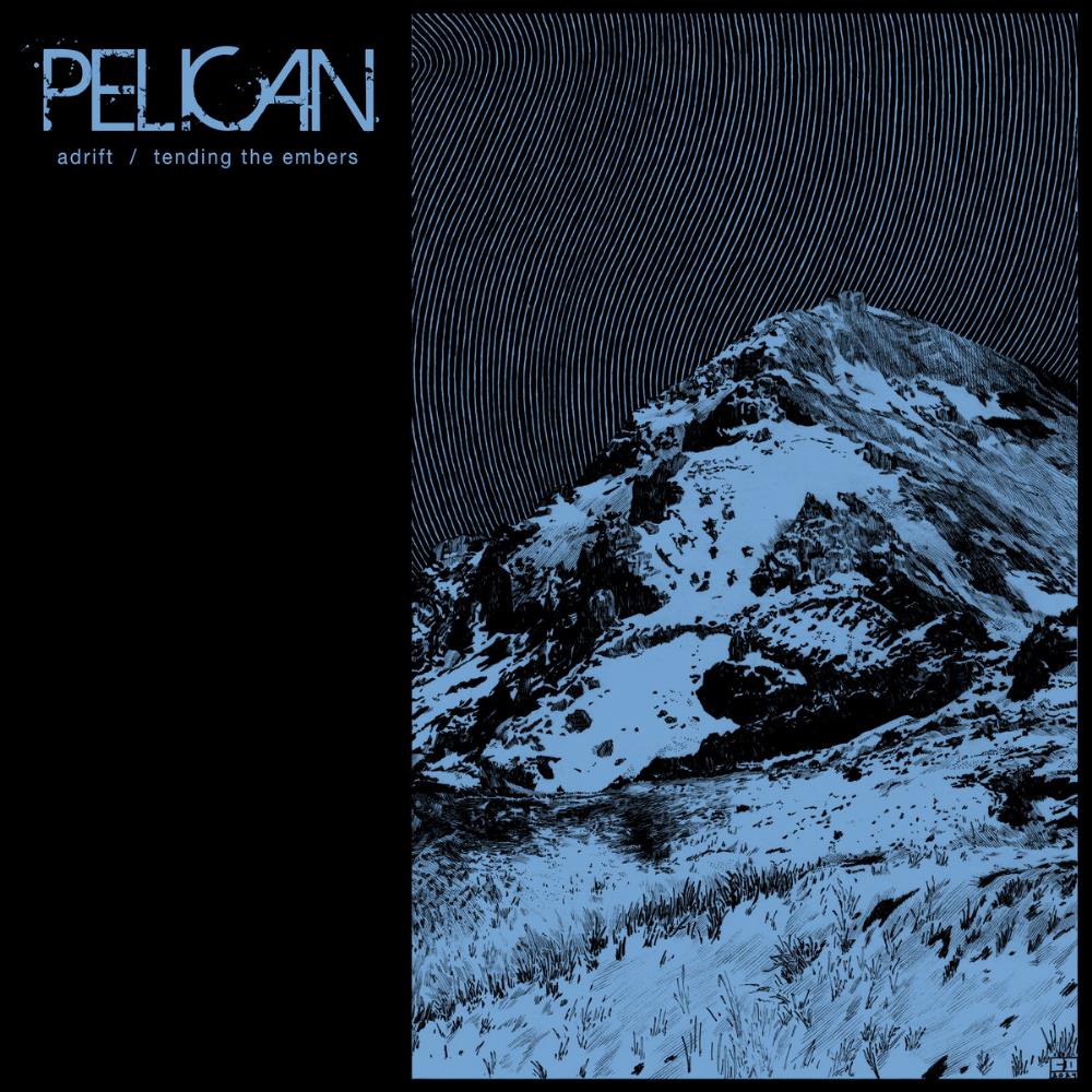 Pelican Adrift / Tending the Embers album cover