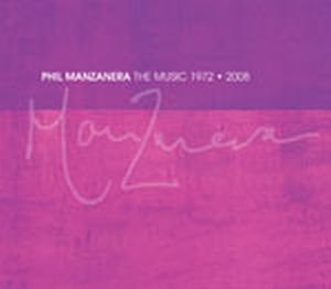 Phil Manzanera - The Music 1972-2008 CD (album) cover