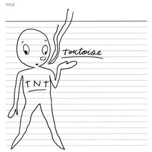 Tortoise TNT album cover