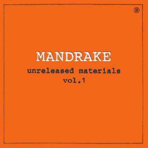 Mandrake - Unreleased Materials Vol. 1 CD (album) cover