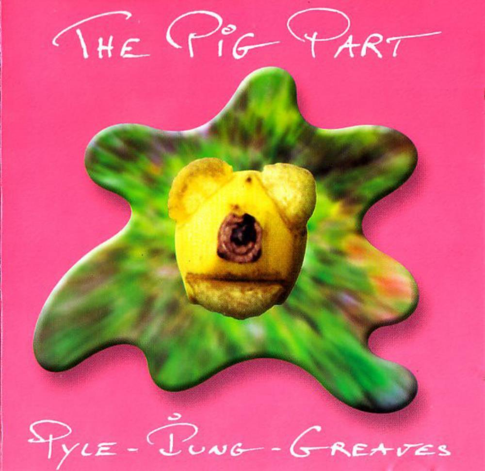 John Greaves - Greaves, Pyle & Iung: The Pig Part CD (album) cover