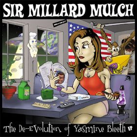 Sir Millard Mulch The De-Evolution of Yasmine Bleeth album cover