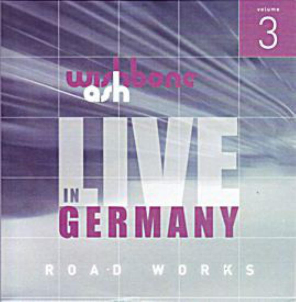 Wishbone Ash Live in Germany - Road Works 3 album cover