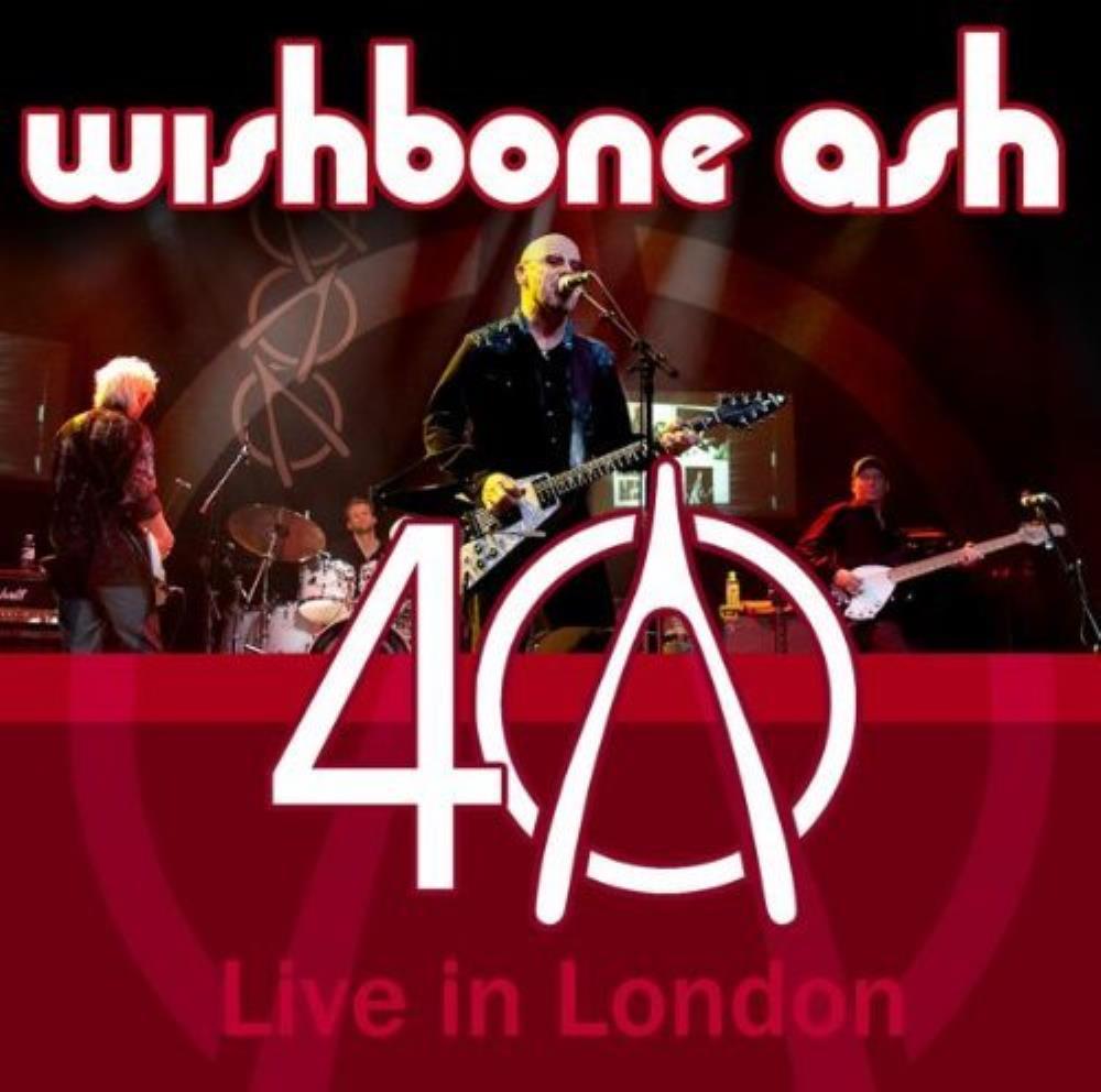 Wishbone Ash - 40 - Live In London CD (album) cover