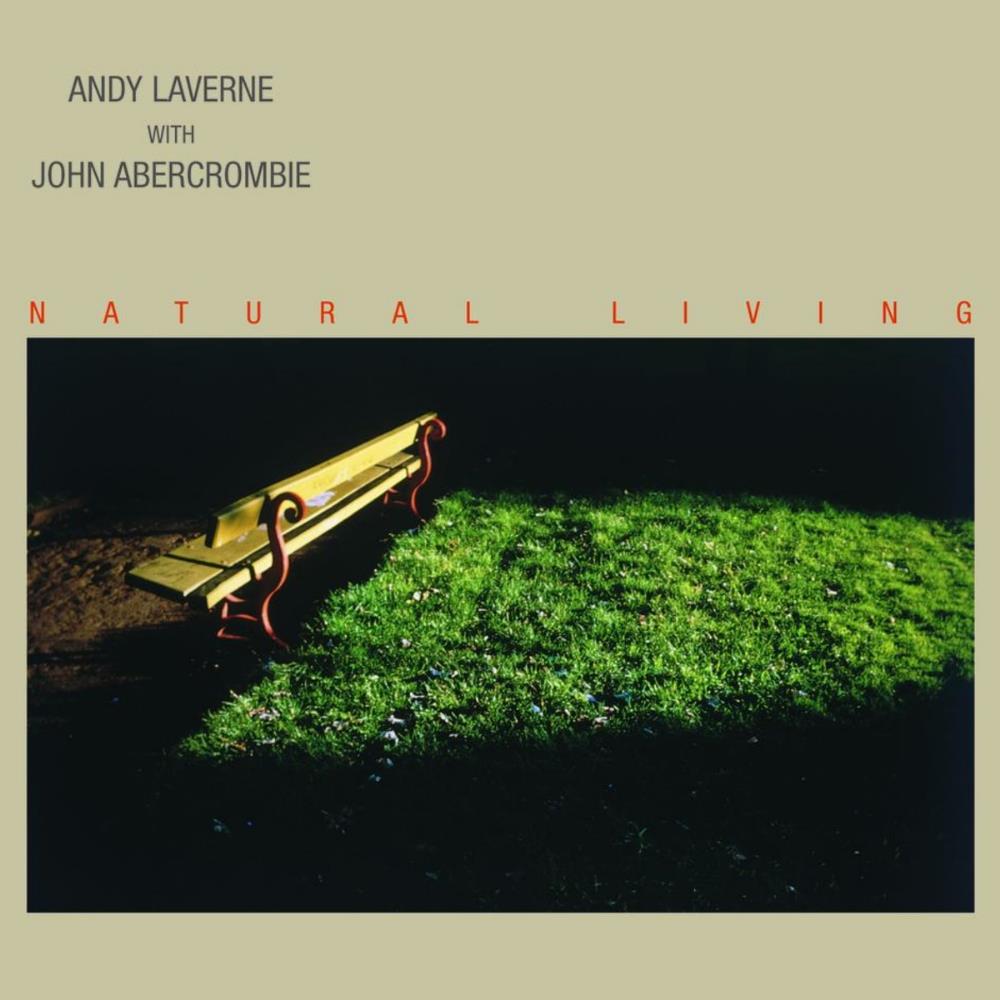 John Abercrombie -  John Abercrombie & Andy Laverne: Natural Living CD (album) cover