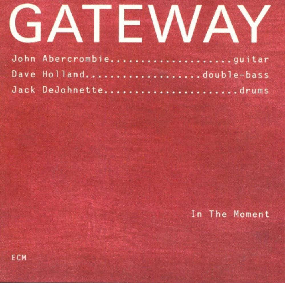John Abercrombie Gateway: In The Moment album cover