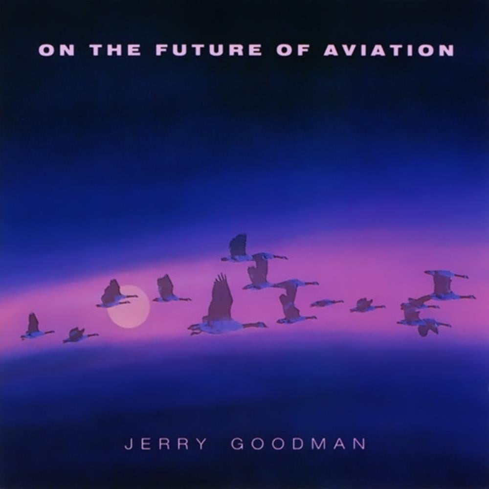 Jerry Goodman - On The Future Of Aviation CD (album) cover